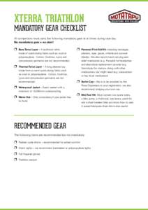 XTERRA TRIATHLON  MANDATORY GEAR CHECKLIST All competitors must carry the following mandatory gear at all times during race day. No mandatory gear = no start!