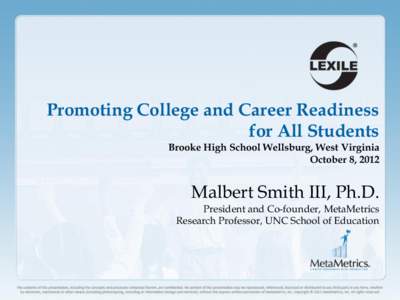 Promoting College and Career Readiness for All Students Brooke High School Wellsburg, West Virginia October 8, 2012  Malbert Smith III, Ph.D.