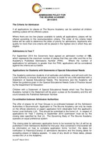 ADMISSIONS POLICY FOR THE BOURNE ACADEMYThe Criteria for Admission If all applications for places at The Bourne Academy can be satisfied all children seeking a place will be offered a place.