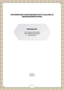 ORTAÖĞRETİME UYUM PROGRAMI PİLOT UYGULAMA VE DEĞERLENDİRME RAPORU Hazırlayanlar: Prof. Dr. Binnur YEŞİLYAPRAK Yakut TEMÜROĞLU SUNDUR