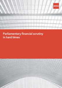 Parliamentary financial scrutiny in hard times About ACCA  ACCA (the Association of Chartered Certified