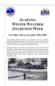 ALABAMA WINTER WEATHER AWARENESS WEEK November 16th to November 20th, 2009 The National Weather Service, in cooperation with the Alabama Emergency Management Agency, will observe the week of November 16th