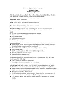 Governor’s Task Force on Autism August 13, 2004 Draft Meeting Minutes Attendees: Linda Carmody, Kathy Draves, Rose Helms, Kevin Klatt, Diane Konkel, Deb Mandarino, Heather Marenda, Paula Petit, Cynthia Thomas Facilitat