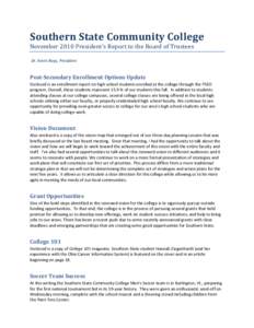 Southern State Community College November 2010 President’s Report to the Board of Trustees Dr. Kevin Boys, President Post-Secondary Enrollment Options Update Enclosed is an enrollment report on high school students enr