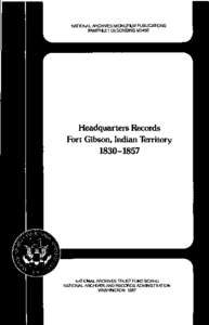 NATIONAL ARCHIVES MICROFILM PUBLICATIONS PAMPHLET DESCRIBING M1466 Headquarters Records Fort Gibson, Indian Territory[removed]
