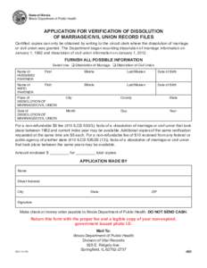 State of Illinois Illinois Department of Public Health ApplicAtion For VeriFicAtion oF DiSSolUtion oF MArriAge/ciVil Union recorD FileS Certified copies can only be obtained by writing to the circuit clerk where the diss