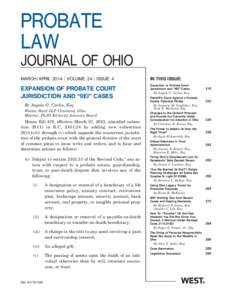PROBATE LAW JOURNAL OF OHIO MARCH/APRIL 2014  VOLUME 24  ISSUE 4  EXPANSION OF PROBATE COURT
