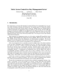 Strict Access Control in a Key-Management Server Christian Cachin Anil Kurmus Marko Vukoli´c IBM Zurich Research Laboratory CH-8803 R¨uschlikon, Switzerland