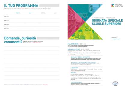 IL TUO PROGRAMMA  SISSA PER LA SCUOLA  Segna qui le attività a cui vuoi partecipare. La Scelta 1 è la preferita, la Scelta 2 è un’alternativa in caso i posti fossero esauriti.