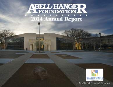 2014 Annual Report  Midland Shared Spaces Abell-Hanger Foundation