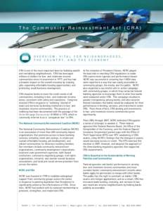 The Community Reinvestment Act (CRA)  O verview : V ital for  N eighborhoods , the  C ountr y ,  and the  E conom y  CRA is one of the most important laws for building wealth