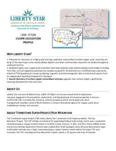LBSR: OTCBB CUSIP# 531323T206 PROFILE WHY LIBERTY STAR? 1. Potential for discovery of a high grade and large sediment and porphyry hosted copper, gold, and moly ore