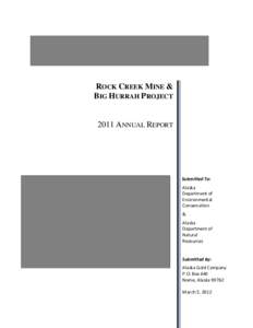 ROCK CREEK MINE & BIG HURRAH PROJECT 2011 ANNUAL REPORT  Submitted To: