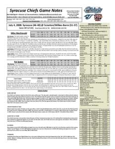 Syracuse Chiefs Game Notes  Bob McElligott—Director of Communications,   Andrew Ardini—Asst. Director of Communications,   Alliance Bank Stadium