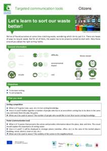 Targeted communication tools  Citizens Let’s learn to sort our waste better!