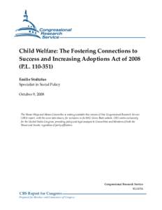 Child Welfare: The Fostering Connections to Success and Increasing Adoptions Act of[removed]P.L[removed]Emilie Stoltzfus Specialist in Social Policy October 9, 2008
