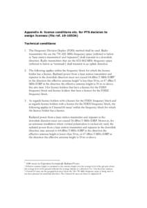 Appendix A: licence conditions etc. for PTS decision to assign licenses (file refTechnical conditions 1. The Frequency Division Duplex (FDD) method shall be used. Radio transmitters the use the 791–821 MHz 