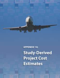 APPENDIX 10:  Study-Derived Project Cost Estimates