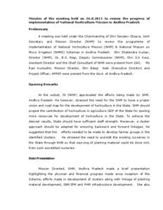 Minutes of the meeting held on[removed]to review the progress of implementation of National Horticulture Mission in Andhra Pradesh Preliminary A meeting was held under the Chairmanship of Shri Sanjeev Chopra, Joint Sec