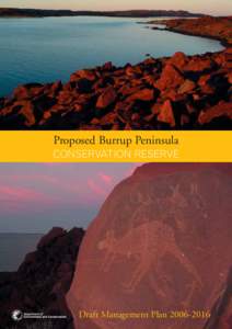 Proposed Burrup Peninsula CONSERVATION RESERVE Burrup Peninsula Draft Management PlanProposed