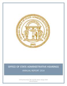 OFFICE OF STATE ADMINISTRATIVE HEARINGS ANNUAL REPORT[removed]Peachtree Street, NW, Suite 850, Atlanta, Georgia[removed]www.osah.ga.gov