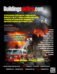 Buildingsonfire.com An Informational, Reference and Training web site Dedicated to the Art & Science of Building Construction, Firefighting and Command Risk Management for Operational Excellence and Firefighter Safety Ex