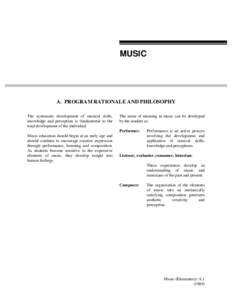 MUSIC  A. PROGRAM RATIONALE AND PHILOSOPHY The systematic development of musical skills, knowledge and perception is fundamental to the total development of the individual.