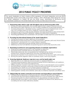 2015 PUBLIC POLICY PRIORITIES The Jewish Federations of North America (JFNA) represents 152 Jewish Federations and over 300 independent Jewish communities across North America. JFNA’s Washington office brings the voice