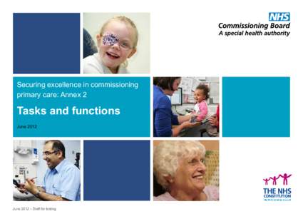 Securing excellence in commissioning primary care: Annex 2 Tasks and functions June 2012