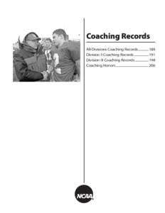 Coaching Records All-Divisions Coaching Records..............	188 Division II Coaching Records...................	191