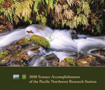 2008 Science Accomplishments of the Pacific Northwest Research Station VISION AND MISSION  We are highly sought for our scientific leadership and impartial knowledge.