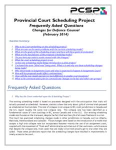 Provincial Court Scheduling Project Frequently Asked Questions Changes for Defence Counsel (February[removed]Question Summary: 1.