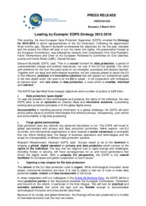 PRESS RELEASE EDPSBrussels, 2 March 2015 Leading by Example: EDPS StrategyThis evening, the new European Data Protection Supervisor (EDPS) unveiled his Strategy