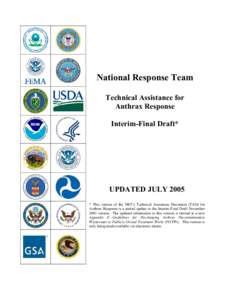 National Response Team Technical Assistance for Anthrax Response Interim-Final Draft*  UPDATED JULY 2005