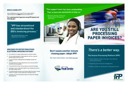 WHO’S USING IPP? There are 74 federal entities using IPP and an additional 7 are                      implementing IPP. Over 88,000 vendors are enrolled in IPP. For a growing list of agencies using IPP, please visit