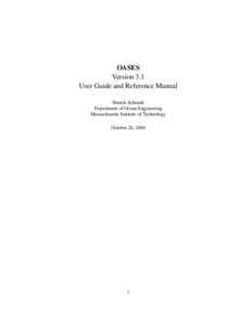 OASES Version 3.1 User Guide and Reference Manual Henrik Schmidt Department of Ocean Engineering Massachusetts Institute of Technology