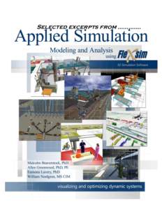Selected excerpts from ………….  Preface Simulation is an applied technology that is especially useful for analyzing and solving problems. Applying simulation begins by being clear on the problem definition, the re