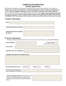 COMMITTEE ON INSTRUCTION Student Appeal Form The Barnard Committee on Instruction has carefully selected the courses designated as satisfying the College’s general education requirements. Before petitioning the Committ