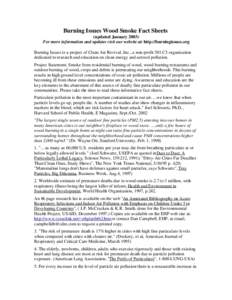 Burning Issues Wood Smoke Fact Sheets (updated JanuaryFor more information and updates visit our website at: http://burningissues.org Burning Issues is a project of Clean Air Revival, Inc., a non-profit 501 C3 org