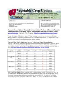 Vegetable Crop Update A newsletter for commercial potato and vegetable growers prepared by the University of Wisconsin-Madison vegetable research and extension specialists No. 9 – June 22, 2013 In This Issue