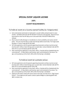 SPECIAL EVENT LIQUOR LICENSE (SEP) COUNTY REQUIREMENTS To hold an event at a County owned Facility (ie: Fairgrounds): 
