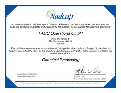 In accordance with SAE Aerospace Standard AS7003, to the revision in effect at the time of the audit,this certificate is granted and awarded by the authority of the Nadcap Management Council to: FACC Operations GmbH Fisc