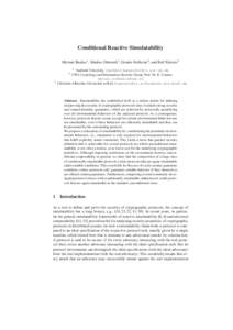 Conditional Reactive Simulatability Michael Backes1 , Markus Dürmuth1 , Dennis Hofheinz2 , and Ralf Küsters3 1 Saarland University, {backes|duermuth}@cs.uni-sb.de CWI, Cryptology and Information Security Group, Prof. D