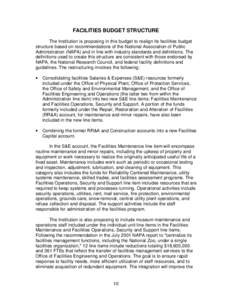 FACILITIES BUDGET STRUCTURE The Institution is proposing in this budget to realign its facilities budget structure based on recommendations of the National Association of Public Administration (NAPA) and in line with ind