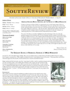 A Leader in Service and Learning  S outte R eview Newsletter of the Lamar Soutter Library ■ University of Massachusetts Medical School  Library Hours