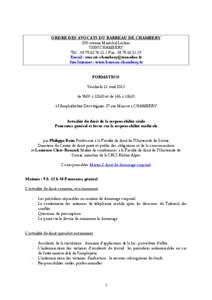 ORDRE DES AVOCATS DU BARREAU DE CHAMBERY 200 avenue Maréchal Leclerc[removed]CHAMBERY Tél. : [removed]Fax : [removed]Email : [removed] Site Internet : www.barreau-chambery.fr