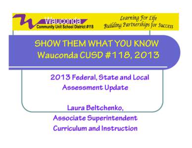 Standards-based education / Educational psychology / Education in Illinois / Illinois Standards Achievement Test / No Child Left Behind Act / Test / Prairie State Achievement Examination / ACT / Multiple choice / Education / Evaluation / Standardized tests