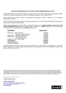 NOTICE FOR SUBDIVISION 12-H OF THE TAXATION ADMINISTRATION ACTA Managed Investment Trust (MIT) that makes a “fund payment” to an Australian Intermediary must provide a “Notice” to assist the Australian Int