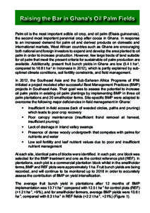 Raising the Bar in Ghana’s Oil Palm Fields Palm oil is the most important edible oil crop, and oil palm (Eleais guineensis), the second most important perennial crop after cocoa in Ghana. In response to an increased de