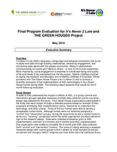 Final Program Evaluation for It’s Never 2 Late and THE GREEN HOUSE® Project May, 2010 Executive Summary Overview It’s Never 2 Late (IN2L) integrates cutting edge technological innovations that touch